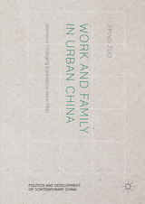 Work and Family in Urban China -  Jiping Zuo