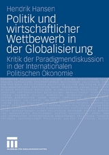 Politik und wirtschaftlicher Wettbewerb in der Globalisierung - Hendrik Hansen