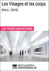 Les Visages et les corps (Paris - 2010) -  Encyclopaedia Universalis