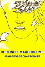 Berliner Mauerblume 2015 - Jean-George Charbonnier