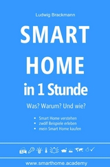 Smart Home in 1 Stunde. Was? Warum? Und wie? - Ludwig Brackmann