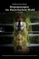 Begegnungen im Bayerischen Wald - Helfried Stockhofe