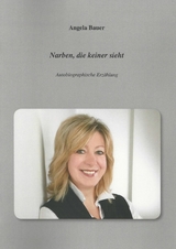Narben, die keiner sieht - Angela Bauer