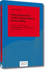 Deep Democracy in der Organisationsentwicklung - Caspar Fr&ouml;hlich