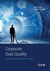 Corporate Data Quality - Boris Otto, Hubert &Ouml;sterle