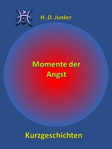 Momente der Angst - Hans Detlef Junker