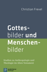Gottesbilder und Menschenbilder -  Christian Frevel