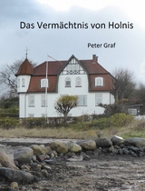 Das Verm&auml;chtnis von Holnis - Peter Graf