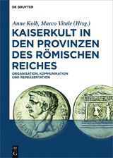 Kaiserkult in den Provinzen des R&ouml;mischen Reiches - 