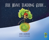 Feel Brave Teaching Guide -  Avril McDonald