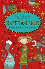 Mein Lotta-Leben. S&uuml;&szlig;er die Esel nie singen - Alice Panterm&uuml;ller