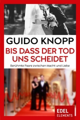 Bis dass der Tod uns scheidet - Guido Knopp