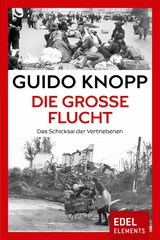 Die gro&szlig;e Flucht - Guido Knopp