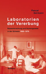Laboratorien der Vererbung -  Pascal Germann