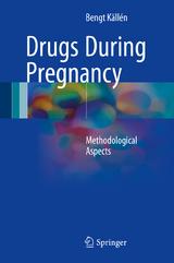 Drugs During Pregnancy - Bengt K&auml;ll&eacute;n
