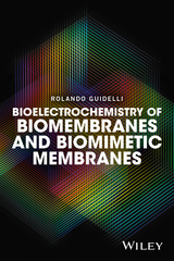 Bioelectrochemistry of Biomembranes and Biomimetic Membranes - Rolando Guidelli