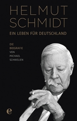 Helmut Schmidt - Ein Leben f&uuml;r Deutschland - Michael Schwelien