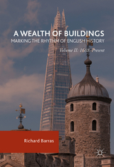 A Wealth of Buildings: Marking the Rhythm of English History - Richard Barras