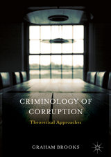 Criminology of Corruption - Graham Brooks