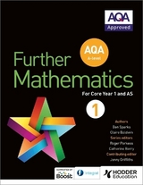 AQA A Level Further Mathematics Core Year 1 (AS) - Sparks, Ben; Baldwin, Claire