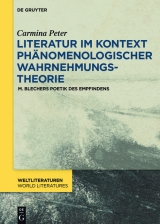 Literatur im Kontext phänomenologischer Wahrnehmungstheorie -  Carmina Peter