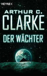 Der W&auml;chter - Arthur C. Clarke