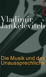 Die Musik und das Unaussprechliche - Vladimir Jank&eacute;l&eacute;vitch