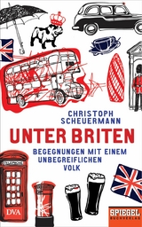 Unter Briten - Christoph Scheuermann