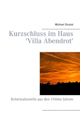 Kurzschluss im Haus 'Villa Abendrot' - Michael Stradal
