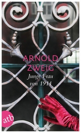 Junge Frau von 1914 - Arnold Zweig