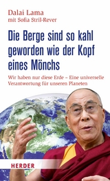 Die Berge sind so kahl geworden wie der Kopf eines M&ouml;nchs -  Dalai Lama, Sofia Stril-Rever