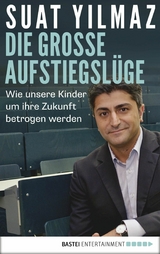 Die gro&szlig;e Aufstiegsl&uuml;ge - Suat Yilmaz