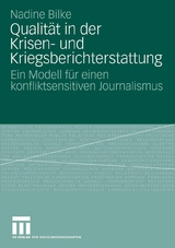 Qualit&auml;t in der Krisen- und Kriegsberichterstattung - Nadine Bilke