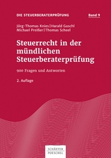Steuerrecht in der m&uuml;ndlichen Steuerberaterpr&uuml;fung - J&ouml;rg-Thomas Knies, Harald Guschl, Michael Prei&szlig;er, Thomas Scheel