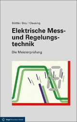 Elektrische Mess- und Regelungstechnik - Peter B&ouml;ttle, G&uuml;nter Boy, Holger Clausing