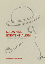 Dada and Existentialism - Elizabeth Benjamin