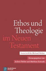 Ethos und Theologie im Neuen Testament - 