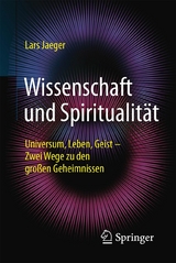 Wissenschaft und Spiritualit&auml;t - Lars Jaeger
