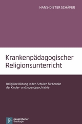 Krankenp&auml;dagogischer Religionsunterricht - Hans-Dieter Sch&auml;fer