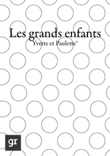 Les grands-enfants - Marie-Am&eacute;lie Porcher, Yvette et Paulette
