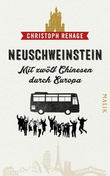 Neuschweinstein - Mit zwölf Chinesen durch Europa -  Christoph Rehage