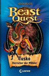 Beast Quest (Band 17) - Tusko, Herrscher der W&auml;lder - Adam Blade