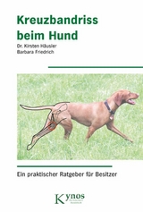 Kreuzbandriss beim Hund - Kirsten Dr. Häusler, Barbara Friedrich