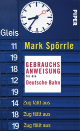 Gebrauchsanweisung f&uuml;r die Deutsche Bahn -  Mark Sp&ouml;rrle