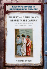 Gilbert and Sullivan's 'Respectable Capers' - Michael Goron