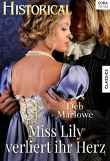 Miss Lily verliert ihr Herz - Deb Marlowe
