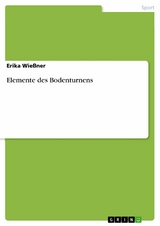 Elemente des Bodenturnens -  Erika Wießner