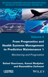 From Prognostics and Health Systems Management to Predictive Maintenance 1 - Rafael Gouriveau, Kamal Medjaher, Noureddine Zerhouni