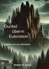 Dunkel &uuml;berm Eulenstein - Walter W. Braun