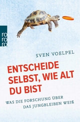 Entscheide selbst, wie alt du bist - Sven Voelpel